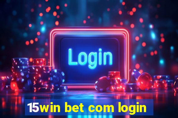 15win bet com login